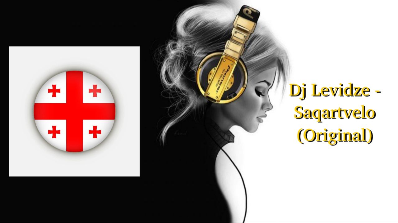 Dj Levidze - Saqartvelo (Original)