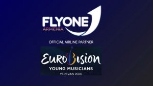 FlyOne Armenia - Partenaire aérienne officielle du Eurovision des jeunes musiciens à Yerevan