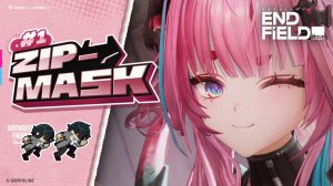 Arknights: Endfield - Zip-Mask эпизод 1 (мультсериал от Ивонны)