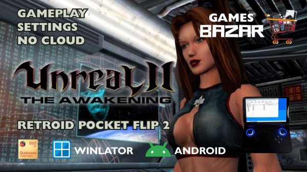 Unreal II: The Awakening  на андроид запуск и настройки Winlator v10.1 Retroid pocket flip 2