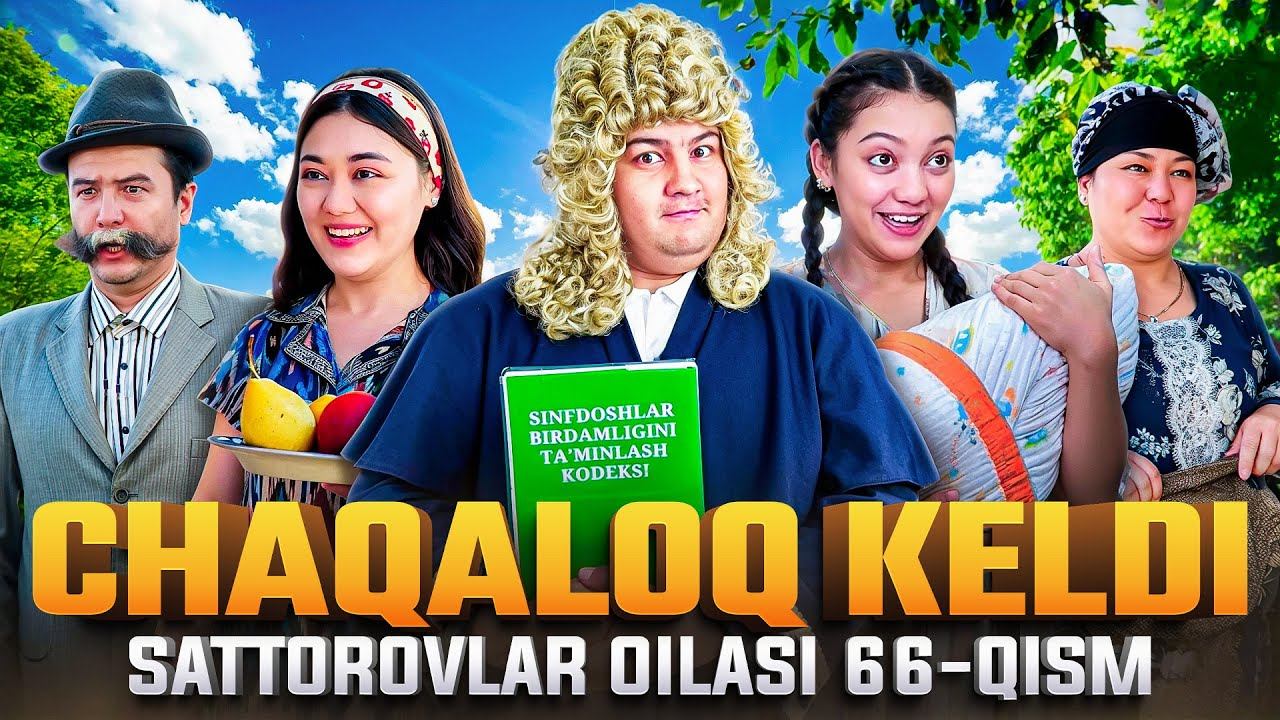 CHAQALOQ KELDI / SATTOROVLAR OILASI 66-QISM