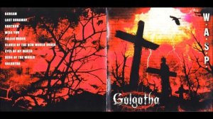 W.A.S.P. - «Golgotha» (Full Album) 2015