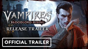 Vampires: Bloodlord Rising – Official Launch Trailer