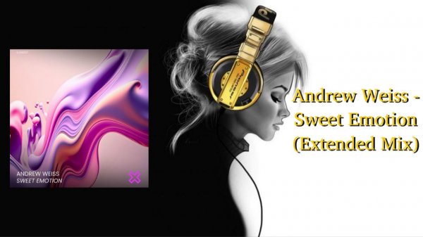 Andrew Weiss - Sweet Emotion (Extended Mix)