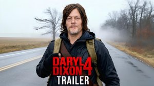 Ходячие мертвецы: Дэрил Диксон 4-й сезон (Трейлер 2026)