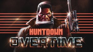 HUNTDOWN OVERTIME
