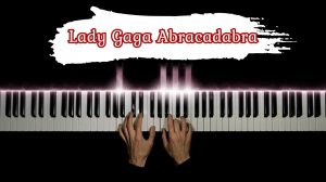 Lady Gaga - Abracadabra на пианино | кавер