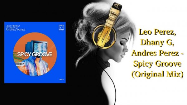 Leo Perez, Dhany G, Andres Perez - Spicy Groove (Original Mix)