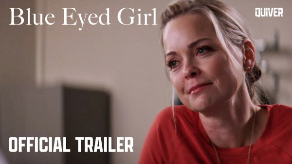 Blue Eyed Girl Movie - Official Trailer | Quiver Distribution