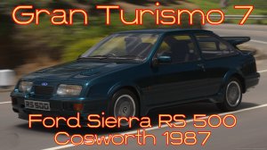 Gran Turismo 7: Ford Sierra RS 500 Cosworth 1987 – Легендарный британский боец турбо-эры! 🚗🔥