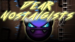 (Demon) "Dear Nostalgists" 100% by TriAxis | Geometry Dash