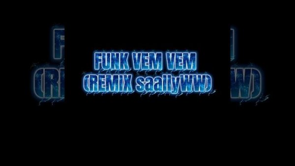 FUNK VEM VEM (RENIX)-saallyWW - mp4
