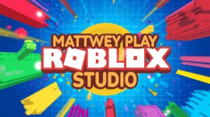 ROBLOX STUDIO WITH MATTWEY PLAY РОБЛОКС СТУДИО 2