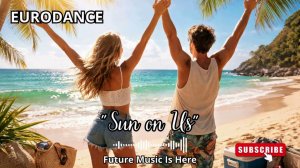 Future Music Is Here - Sun On Us