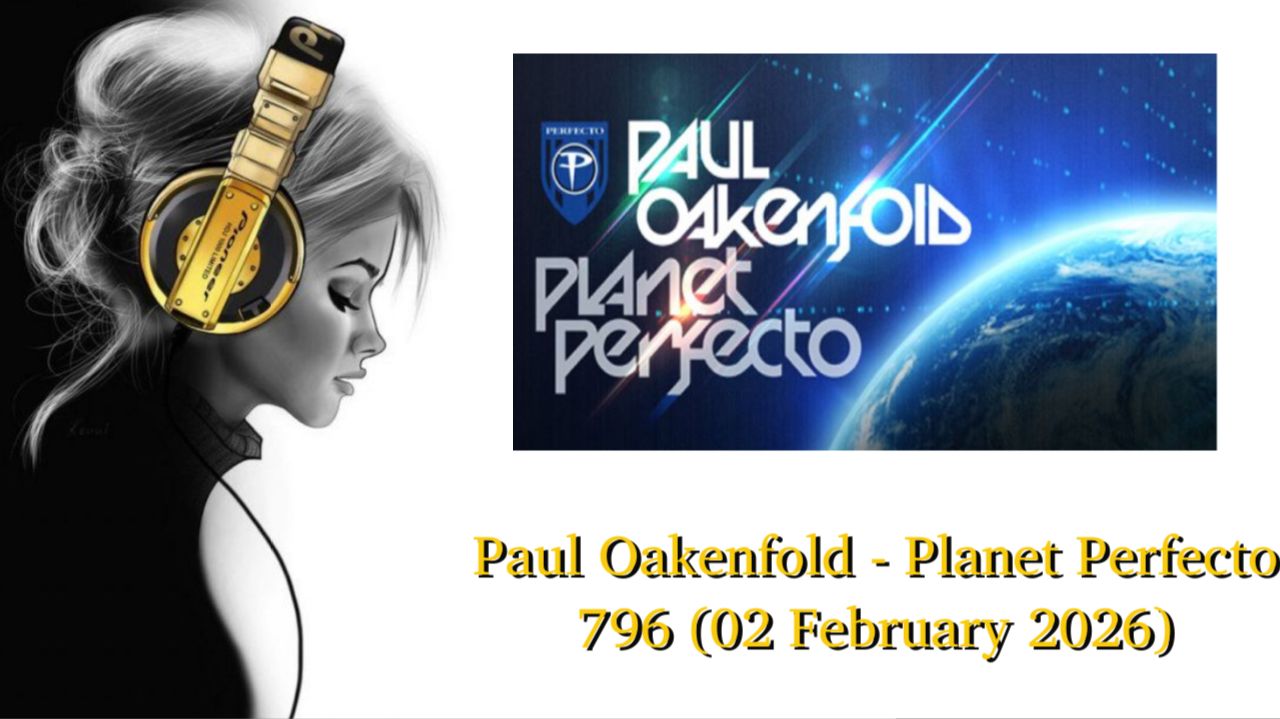Paul Oakenfold - Planet Perfecto 796 (02 February 2026)