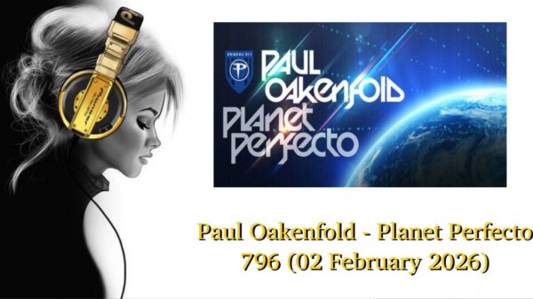Paul Oakenfold - Planet Perfecto 796 (02 February 2026)