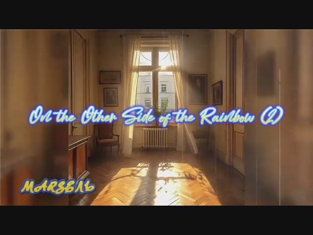 On the Other Side of the Rainbow (2)