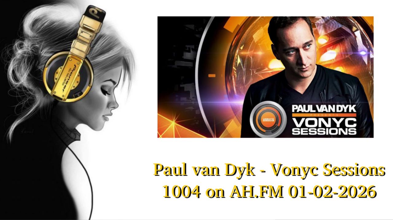 Paul Van Dyk - Vonyc Sessions 1004 On AH.FM 01-02-2026