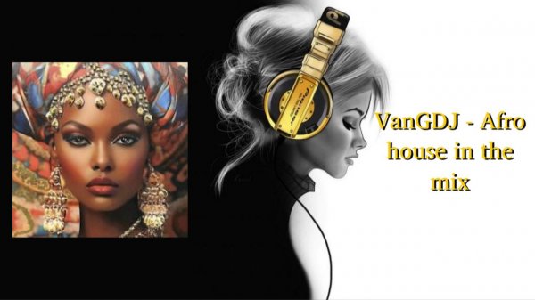 VanGDJ - Afro house in the mix