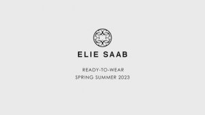 Показ женской коллекции Elie Saab весна-лето 2023