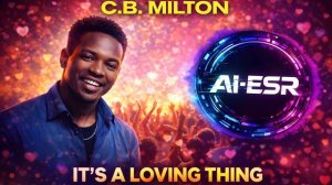 CB Milton - It's a Loving Thing (AI-ESR Cover)
