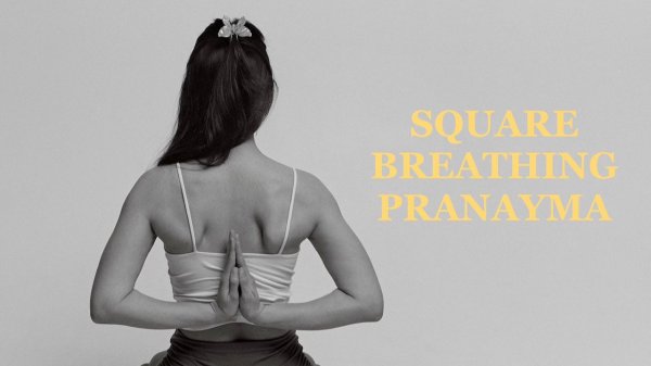 Square Breathing Pranayma