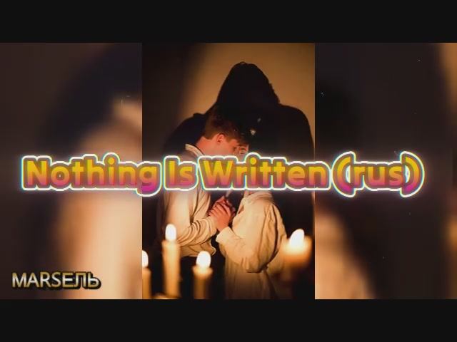 Nothing Is Written (rus) смотреть онлайн