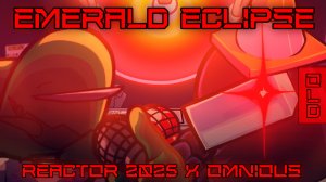 [FNF Mashup] Emerald Eclipse [Reactor 2025 X Omnious] [OLD]