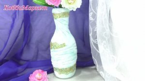 Как легко и просто сделать вазу из бутылки. ХоббиМаркет