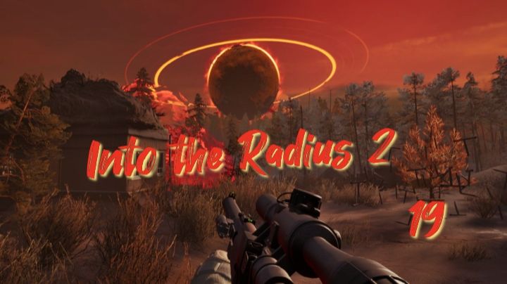 Into The Radius 2 обзор vr игры 19ч/ смотри геймплей в хорошем качестве бесплатно без рекламы смотреть онлайн