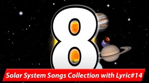 Solar System Songs Collection with Lyric # 14  Singing Planets | Solar System | Counting Songs
