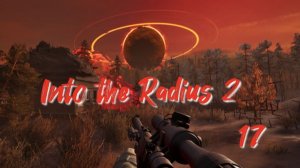 Into The Radius 2 обзор vr игры 17ч/ смотри геймплей в хорошем качестве бесплатно без рекламы