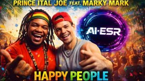 Prince Ital Joe feat. Marky Mark - Happy People (AI-ESR Cover)
