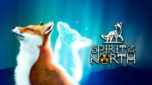 Утренний Вайб в | Spirit of the North | Первое прохождение #1