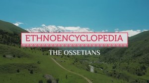 с английскими субтитрами Осетины - проект "Аудиовизуальная энциклопедия культур России"