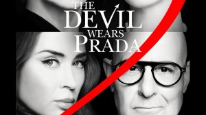 Дьявол носит Prada 2 — новый трейлер - дата выхода — 1 мая.