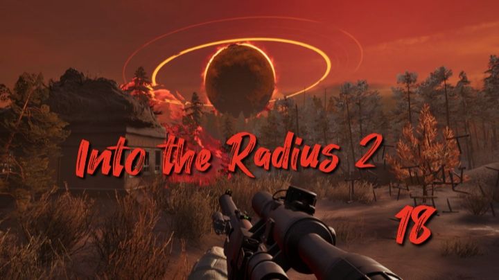 Into The Radius 2 обзор vr игры 18ч/ смотри геймплей в хорошем качестве бесплатно без рекламы смотреть онлайн