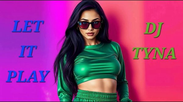 DJ Tyna - Let It Play