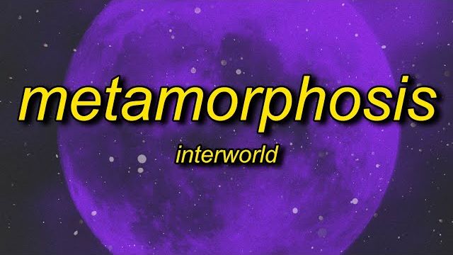 INTERWORLD - METAMORPHOSIS (sped up)