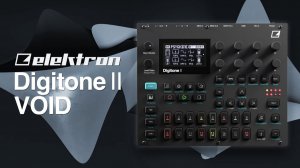Elektron Digitone II: Presets for Ambient, IDM and Electronica