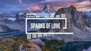Cinematic Documentary Epic by Infraction [No Copyright Music] ⧸ Sparks Of Love