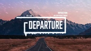 Inspirational Post Rock by Infraction [No Copyright Music] ⧸ Departure