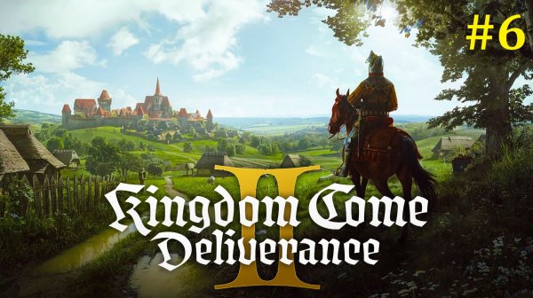 Kingdom Come Deliverance 2 Прохождение ► Стрим #6