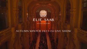 Показ женской коллекции Elie Saab осень-зима 2023-2024
