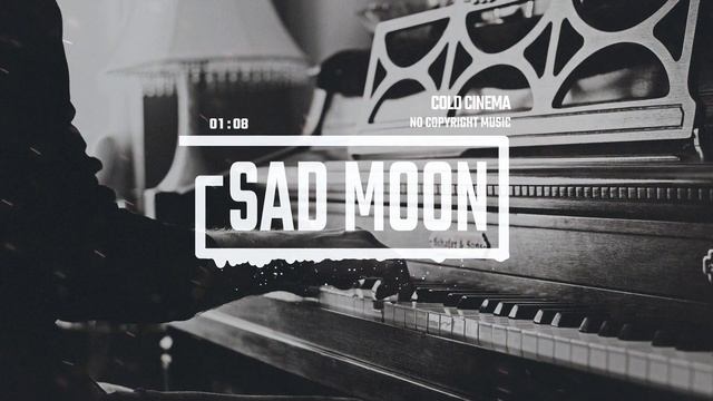 Sad Piano Drama by Cold Cinema [No Copyright Music] ⧸ Sad Moon смотреть онлайн