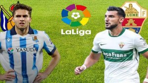 ФУТБОЛ ЧЕМПИОНАТ ИСПАНИИ LA LIGA.  РЕАЛ СОСЬЕДАД - ЭЛЬЧЕ.  ТЕКСТОВАЯ ОНЛАЙН ТРАНСЛЯЦИЯ