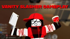 [РОБЛОКС: ФОРСАКЕН] Ванети Слешер Геймплей