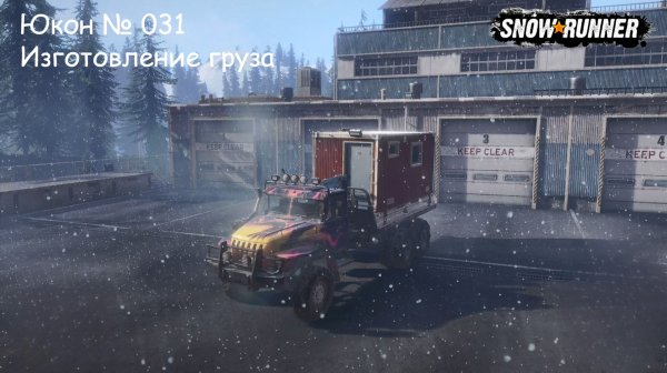 SnowRunner Юкон № 031 Изготовление груза