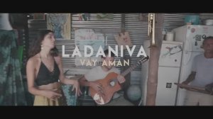 🇦🇲 🇫🇷 LADANIVA / ԼադաՆիվա / Ладанива - Վայ աման - Vay Aman 2020 🎵❤️🌹