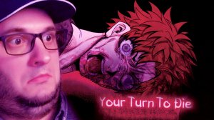 YOUR TURN TO DIE YTTD | #23 Прошлое Кейджи Не Оставляет Нас